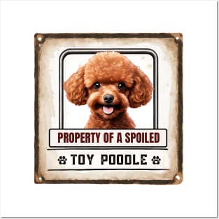 Property of a Spoiled Toy Poodle Posters and Art